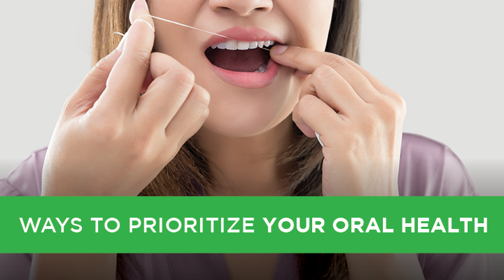 How to Prioritize Your Oral Health for Oral Health Month
